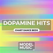Dopamine Hits : Chart Dance Beds cover image