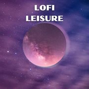Lofi Leisure cover image