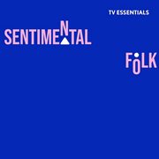 TV Essentials : Sentimental Folk cover image