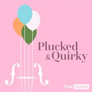 Plucked and Quirky cover image