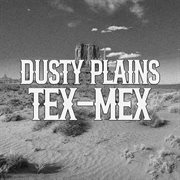 Dusty Plains Tex-Mex cover image