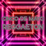 Cinco de Mayo Reggaeton cover image