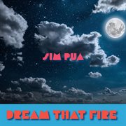 Dream That Fire cover image