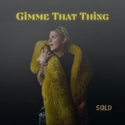 Gimme That Thing cover image