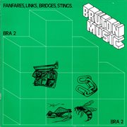Bruton BRA2 : Fanfares Links Bridges & Stings, Vol. 2 cover image