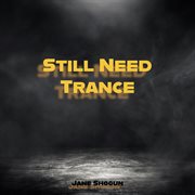 Still Need Trance cover image