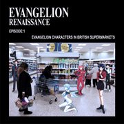 Episode 1- Evangelion Characters In British Supermarkets cover image