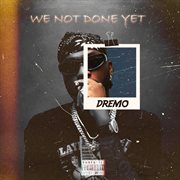 We Not Done Yet cover image
