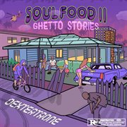 Soul Food II : Ghetto Stories cover image