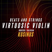 Beats And Strings Virtuosic Violin cover image