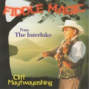 Fiddle Magic from the Interlake cover image