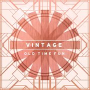 Vintage : Old Time Fun cover image