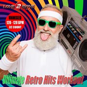 Ultimate Retro Hits Workout