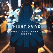 Night Drive : Propulsive Electro Score cover image