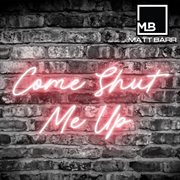 Come Shut Me Up cover image
