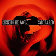 Changing the World cover image