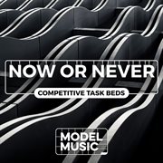 Now or Never : Competitive Tasking Beds cover image