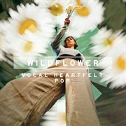 Wildflower : Vocal Heartfelt Pop cover image