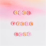 Good Vibes Only cover image
