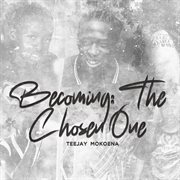 Becoming: The Chosen One cover image