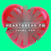 Heartbreak Fm - Vocal Pop cover image