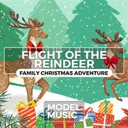 Flight of the Reindeer - Family Christmas Adventure cover image