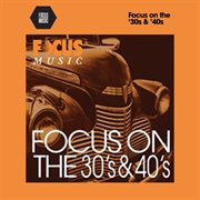 Focus on the '30s & '40s cover image