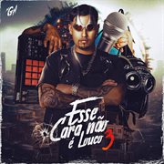 Esse Cara Não É Louco 3.0 cover image
