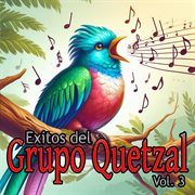 Exitos Del Grupo Quetzal, Vol. 3 cover image