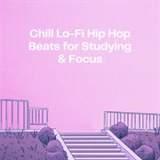 Chill Lo-fi Hip Hop Beats for Studying & Focus cover image