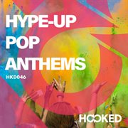 Hype-Up Pop Anthems cover image