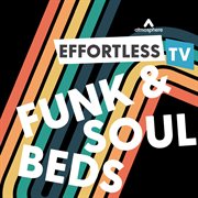 Effortless Tv - Funk & Soul Beds cover image