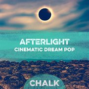Afterlight - Cinematic Dream Pop cover image