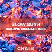 Slow Burn - Building Cinematic Indie cover image