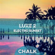 Luxe 2 - Electro Sunset cover image