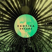 Exotica Dreams cover image