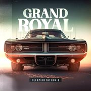 Flixploitation 3: Grand Royal cover image
