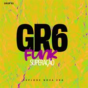 Drop 03: Gr6 Funk Superação cover image