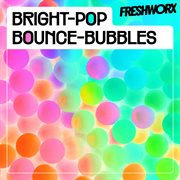 Bright-Pop Bounce-Bubbles - Colourful, Catchy, Warm cover image