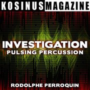 Investigation - Pulsing Percussion cover image