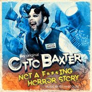 Otto Baxter Not A F***Ing Horror Story cover image