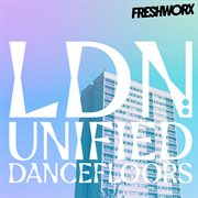 Ldn: Unified Dancefloors - Emotive, Enthralling, Exquisite. Emotive, Enthralling, Exquisite cover image