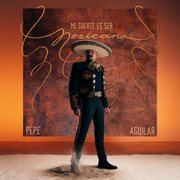 Mi Suerte Es Ser Mexicano cover image