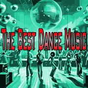 The Best Dance Music cover image