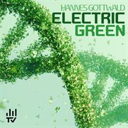 Hannes Gottwald - Electric Green : Electric Green cover image
