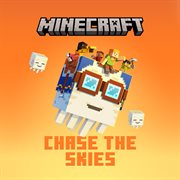 Minecraft: Chase The Skies : Chase the Skies cover image