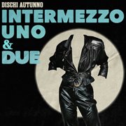 Intermezzo Uno & Due cover image
