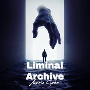 Liminal Archive cover image