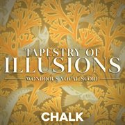 Tapestry Of Illusions - Wondrous Vocal Score : Wondrous Vocal Score cover image