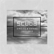 Scuba: Singles & Extras (2011 - 2012) : Singles & Extras (2011. 2012) cover image